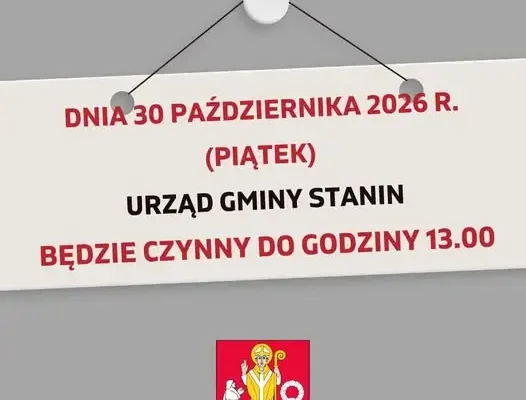 Urząd Gminy Stanin w piątek 30 października czynny krócej – do godziny 13:00